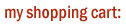 My Shopping Cart